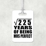 15th Anniversary Square Root of 225 Years of Mrs Perfect - Luggage Bag Tag