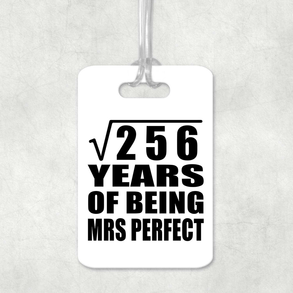 16th Anniversary Square Root of 256 Years of Mrs Perfect - Luggage Bag Tag