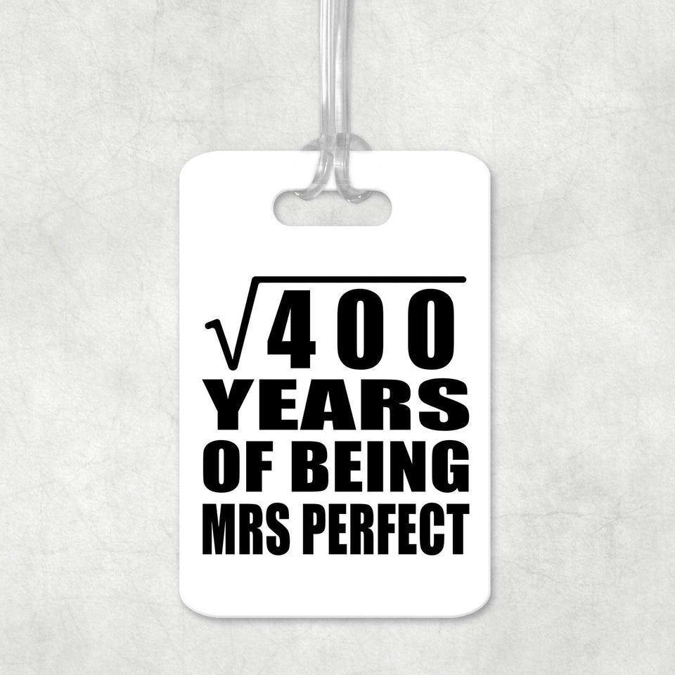 20th Anniversary Square Root of 400 Years of Mrs Perfect - Luggage Bag Tag