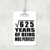 25th Anniversary Square Root of 625 Years of Mrs Perfect - Luggage Bag Tag