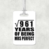 31st Anniversary Square Root of 961 Years of Mrs Perfect - Luggage Bag Tag
