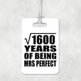 40th Anniversary Square Root of 1600 Years of Mrs Perfect - Luggage Bag Tag