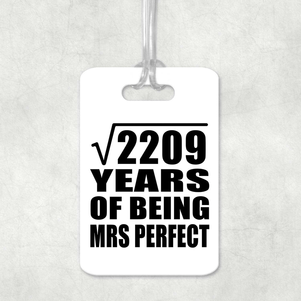 47th Anniversary Square Root of 2209 Years of Mrs Perfect - Luggage Bag Tag