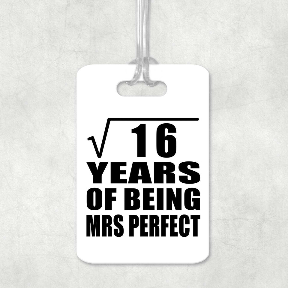 4th Anniversary Square Root of 16 Years of Mrs Perfect - Luggage Bag Tag