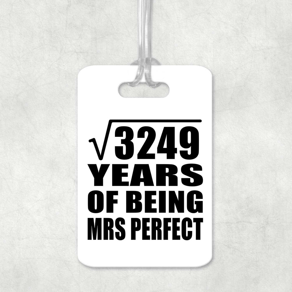 57th Anniversary Square Root of 3249 Years of Mrs Perfect - Luggage Bag Tag