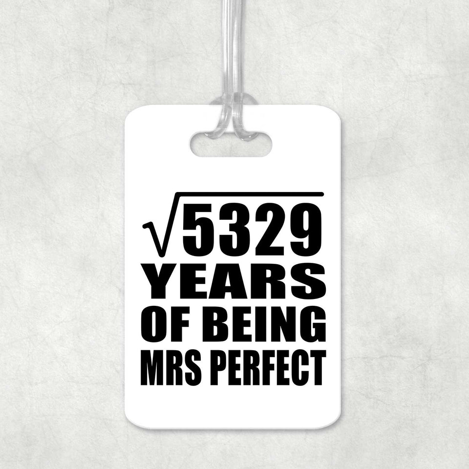 73rd Anniversary Square Root of 5329 Years of Mrs Perfect - Luggage Bag Tag