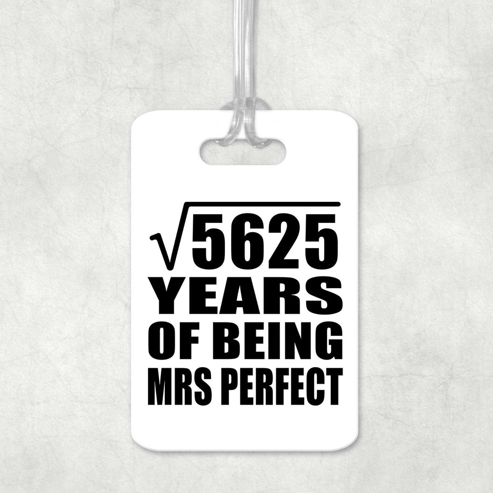 75th Anniversary Square Root of 5625 Years of Mrs Perfect - Luggage Bag Tag