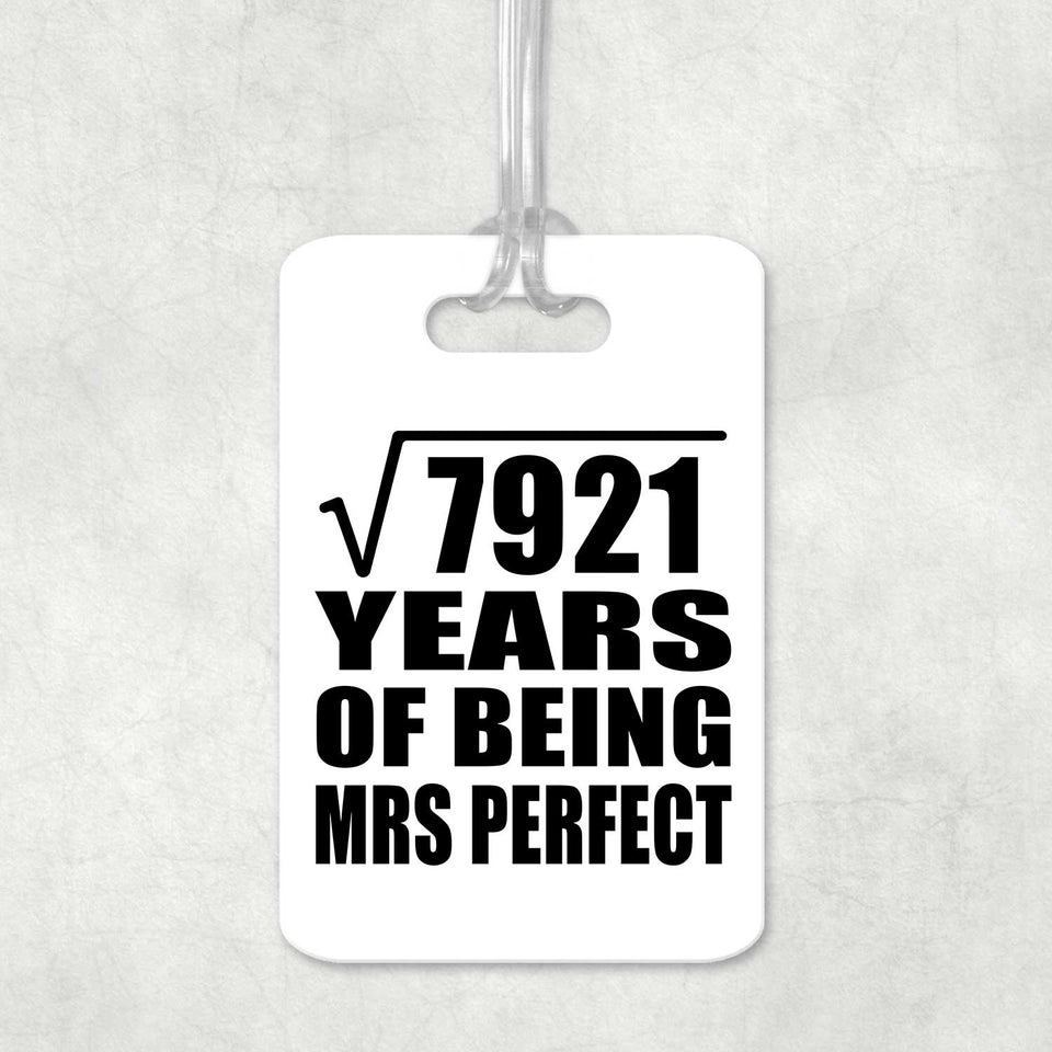 89th Anniversary Square Root of 7921 Years of Mrs Perfect - Luggage Bag Tag