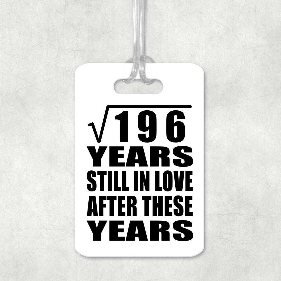 14th Anniversary Square Root of 196 Years Still In Love - Luggage Bag Tag