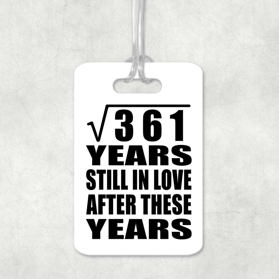 19th Anniversary Square Root of 361 Years Still In Love - Luggage Bag Tag