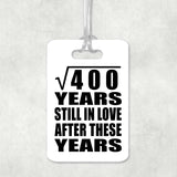 20th Anniversary Square Root of 400 Years Still In Love - Luggage Bag Tag