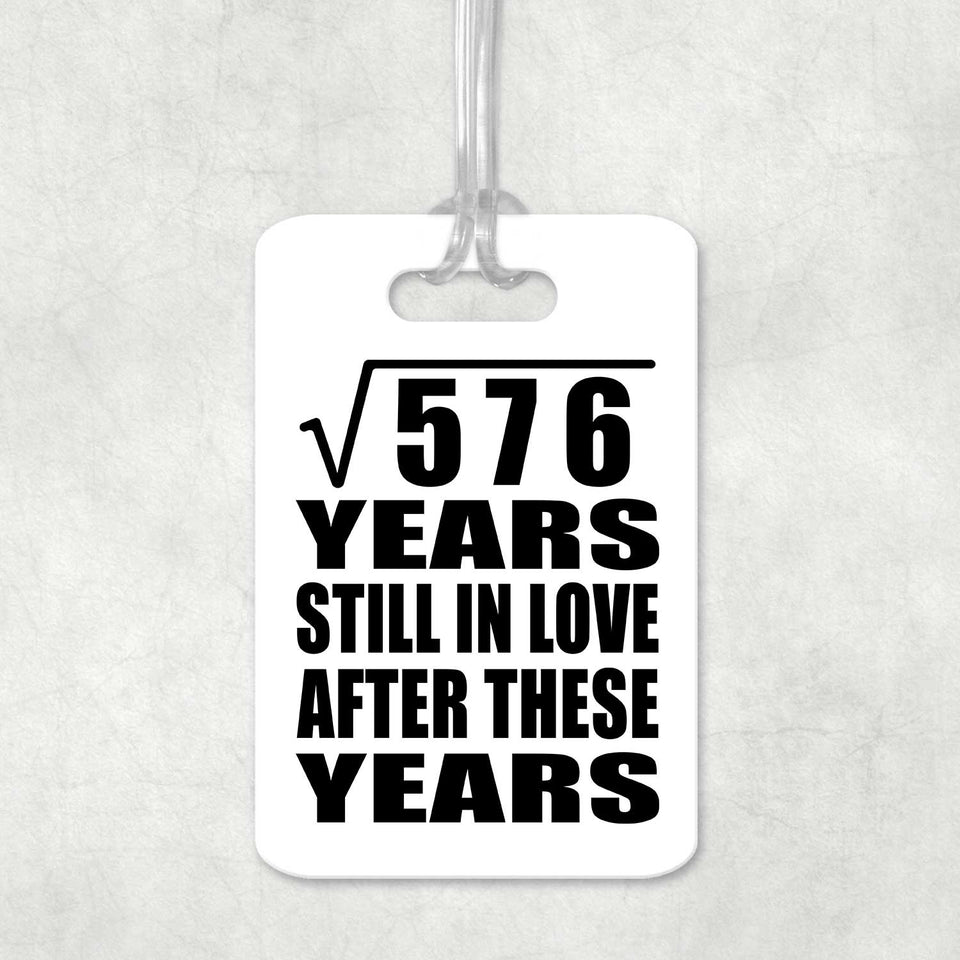 24th Anniversary Square Root of 576 Years Still In Love - Luggage Bag Tag