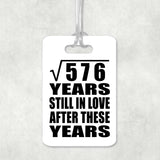 24th Anniversary Square Root of 576 Years Still In Love - Luggage Bag Tag