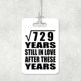 27th Anniversary Square Root of 729 Years Still In Love - Luggage Bag Tag