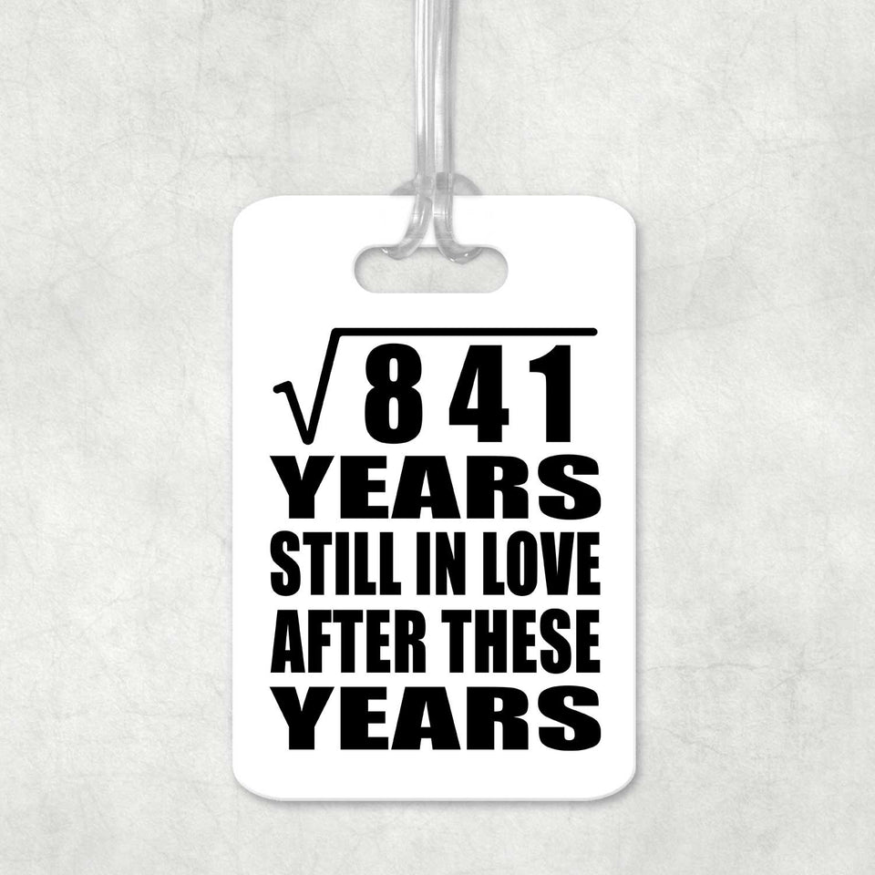 29th Anniversary Square Root of 841 Years Still In Love - Luggage Bag Tag