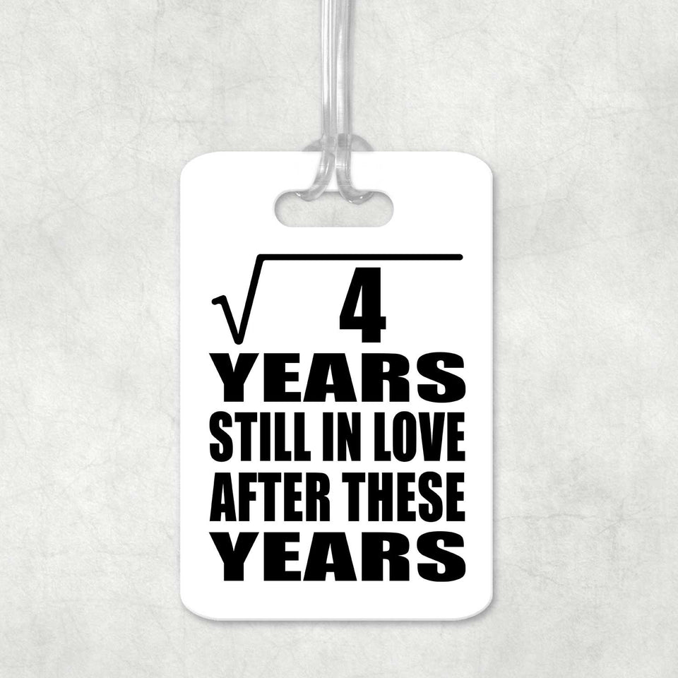 2nd Anniversary Square Root of 4 Years Still In Love - Luggage Bag Tag