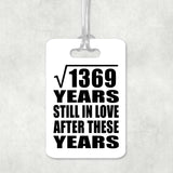 37th Anniversary Square Root of 1369 Years Still In Love - Luggage Bag Tag