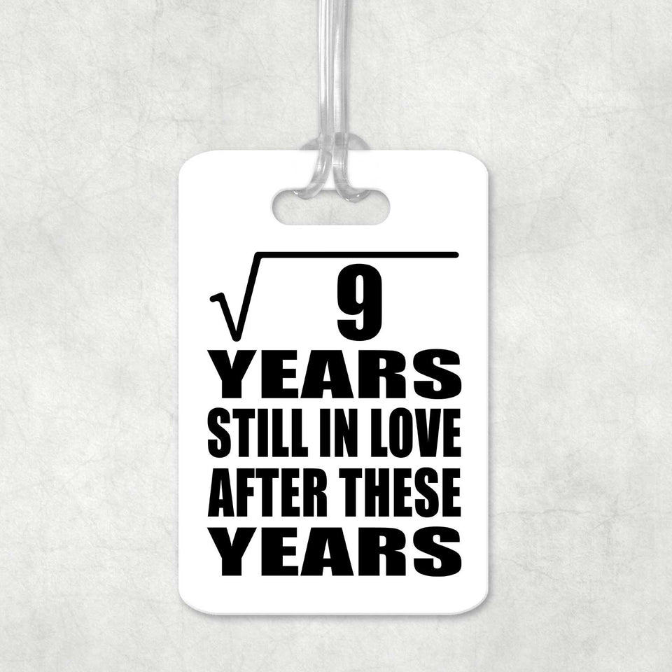 3rd Anniversary Square Root of 9 Years Still In Love - Luggage Bag Tag