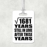 41st Anniversary Square Root of 1681 Years Still In Love - Luggage Bag Tag
