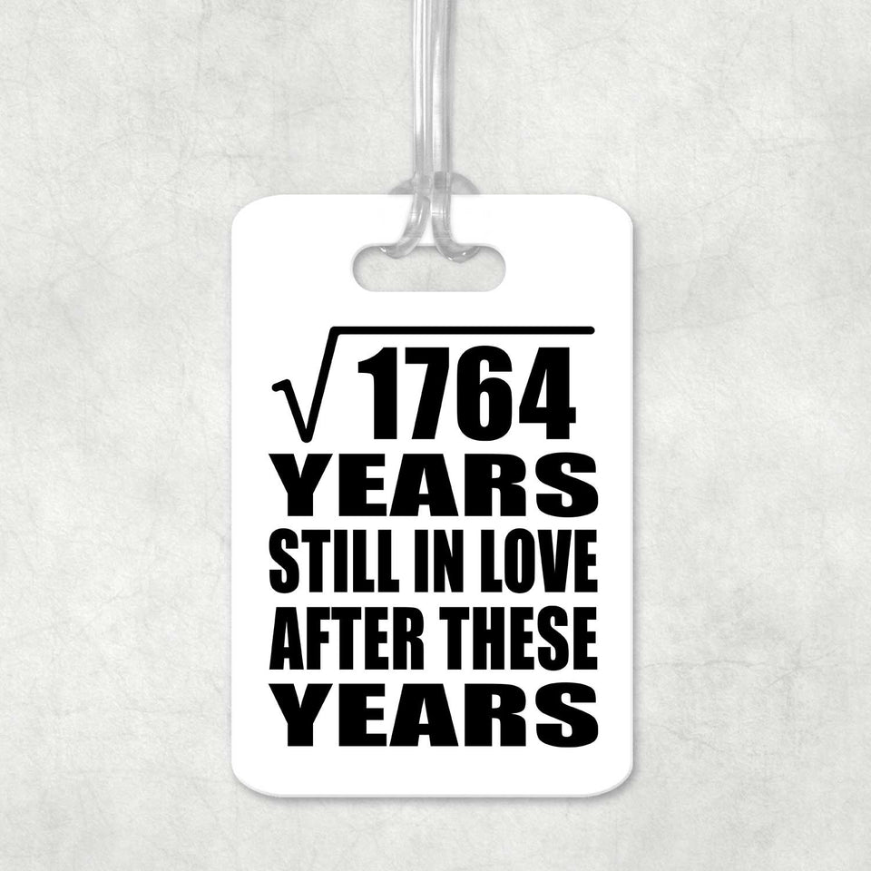 42nd Anniversary Square Root of 1764 Years Still In Love - Luggage Bag Tag
