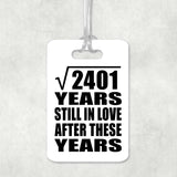 49th Anniversary Square Root of 2401 Years Still In Love - Luggage Bag Tag
