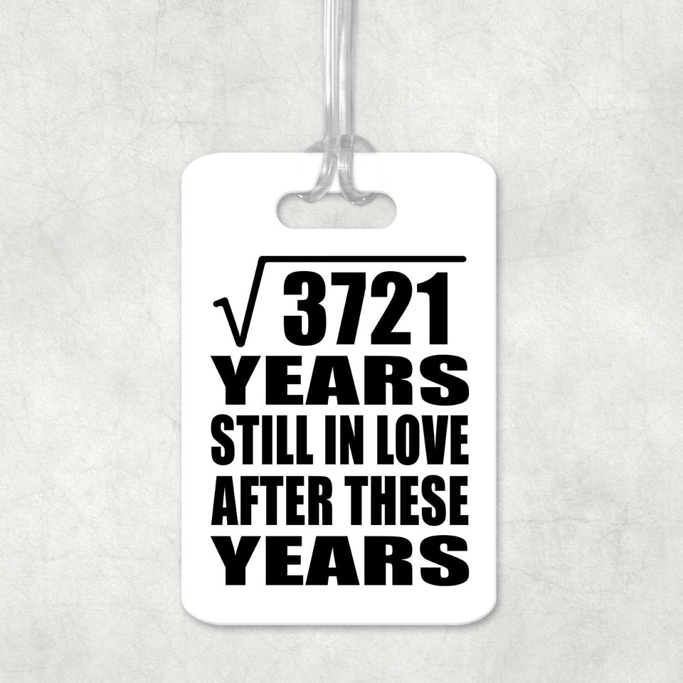 61st Anniversary Square Root of 3721 Years Still In Love - Luggage Bag Tag