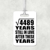 67th Anniversary Square Root of 4489 Years Still In Love - Luggage Bag Tag