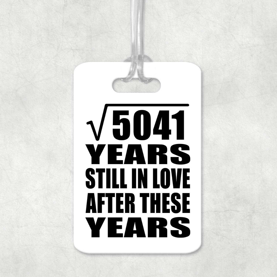71st Anniversary Square Root of 5041 Years Still In Love - Luggage Bag Tag