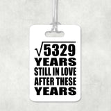 73rd Anniversary Square Root of 5329 Years Still In Love - Luggage Bag Tag