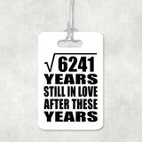 79th Anniversary Square Root of 6241 Years Still In Love - Luggage Bag Tag