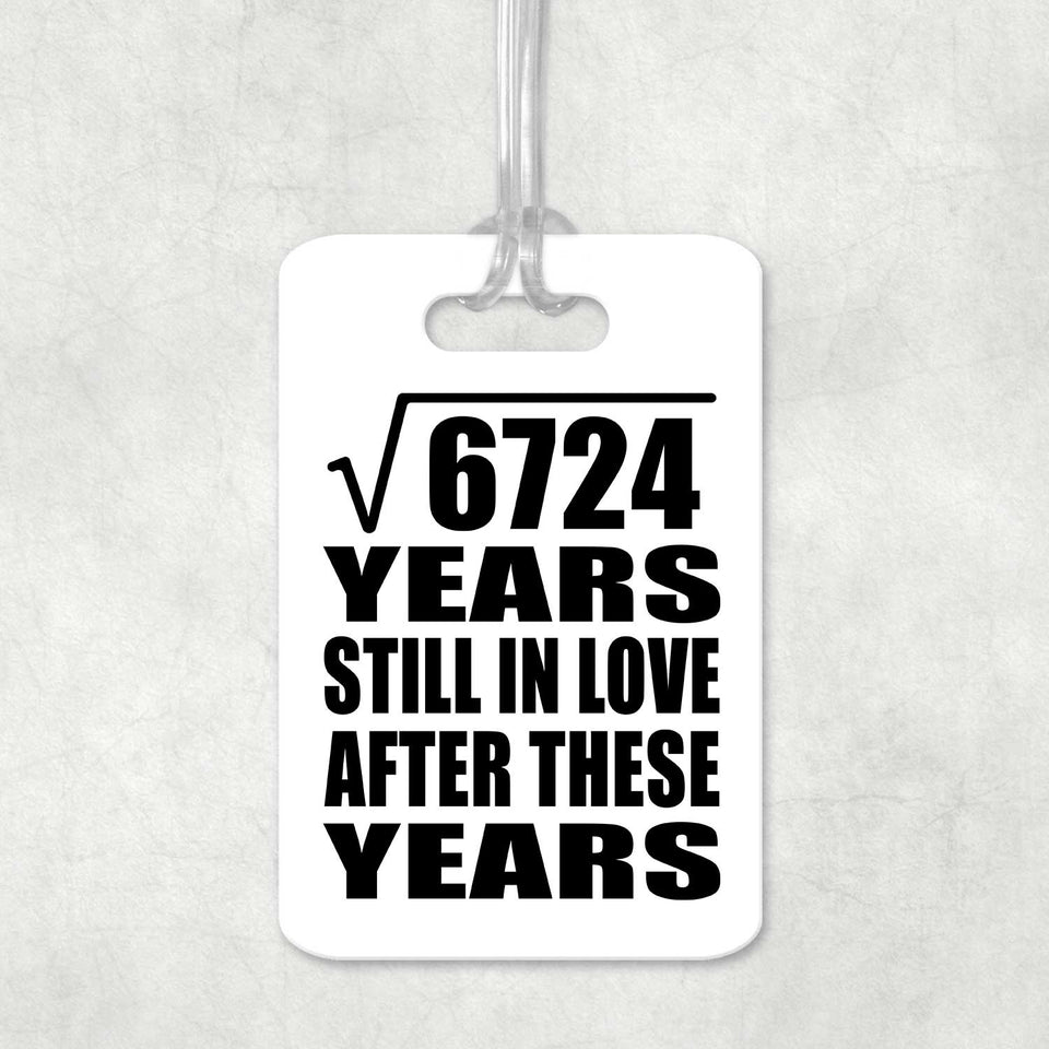 82nd Anniversary Square Root of 6724 Years Still In Love - Luggage Bag Tag