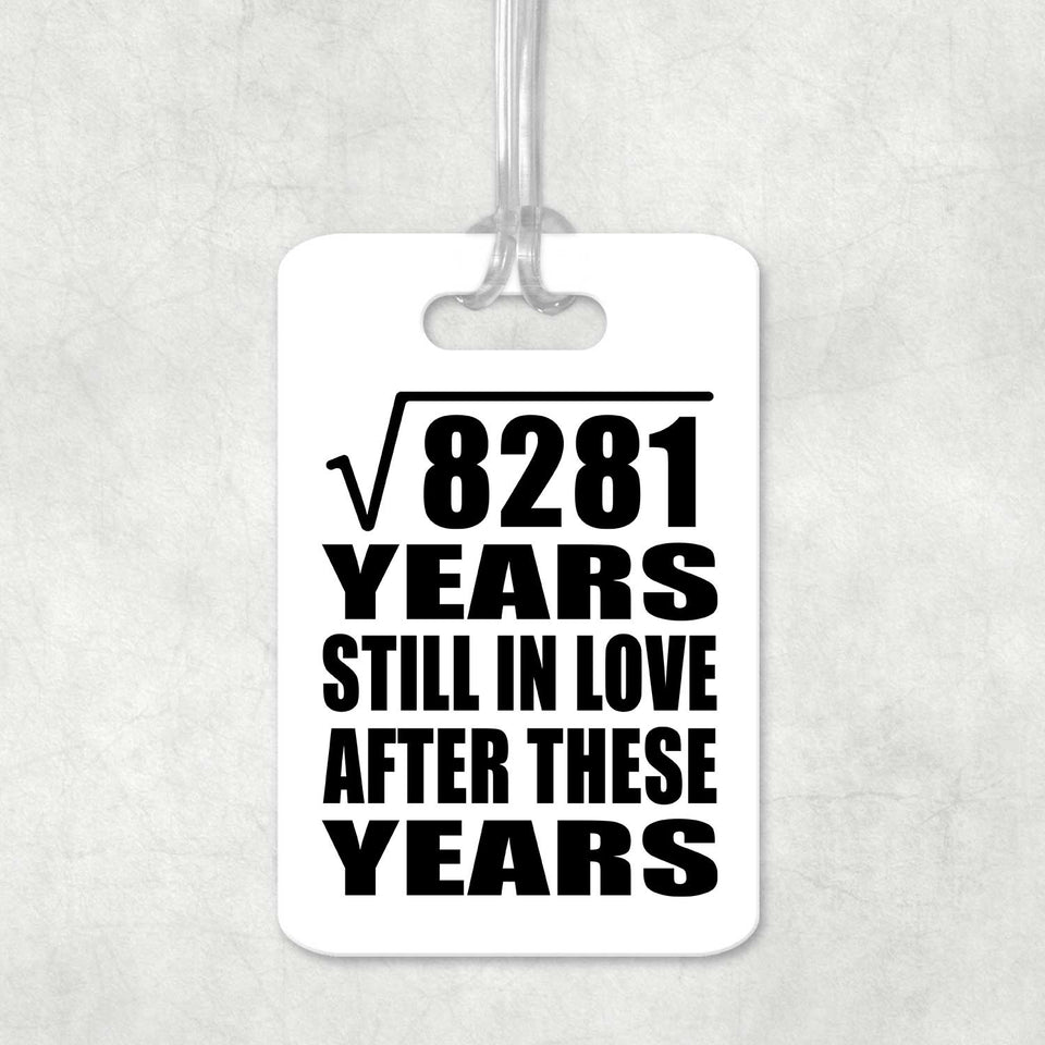 91st Anniversary Square Root of 8281 Years Still In Love - Luggage Bag Tag
