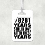 91st Anniversary Square Root of 8281 Years Still In Love - Luggage Bag Tag