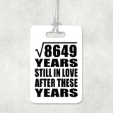 93rd Anniversary Square Root of 8649 Years Still In Love - Luggage Bag Tag