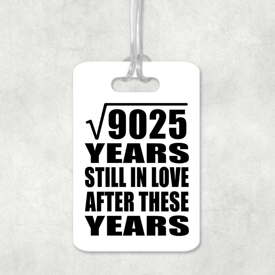 95th Anniversary Square Root of 9025 Years Still In Love - Luggage Bag Tag