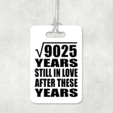 95th Anniversary Square Root of 9025 Years Still In Love - Luggage Bag Tag
