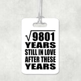 99th Anniversary Square Root of 9801 Years Still In Love - Luggage Bag Tag
