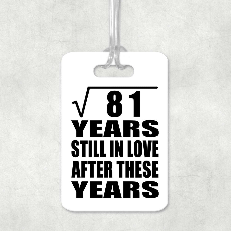 9th Anniversary Square Root of 81 Years Still In Love - Luggage Bag Tag