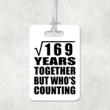 13th Anniversary Square Root of 169 Years Who's Counting - Luggage Bag Tag
