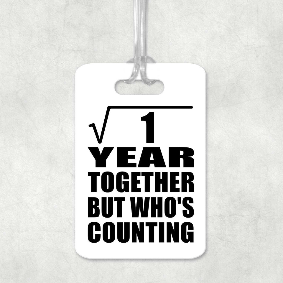 1st Anniversary Square Root of 1 Year Who's Counting - Luggage Bag Tag