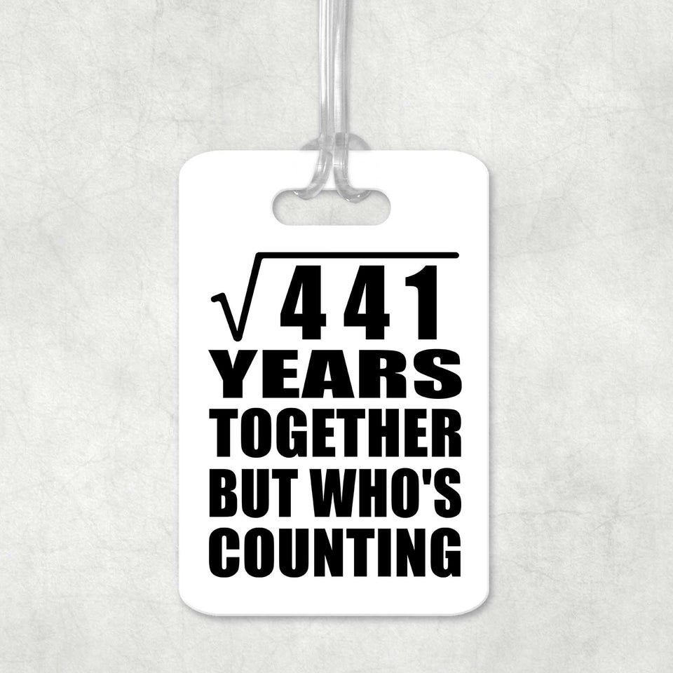 21st Anniversary Square Root of 441 Years Who's Counting - Luggage Bag Tag