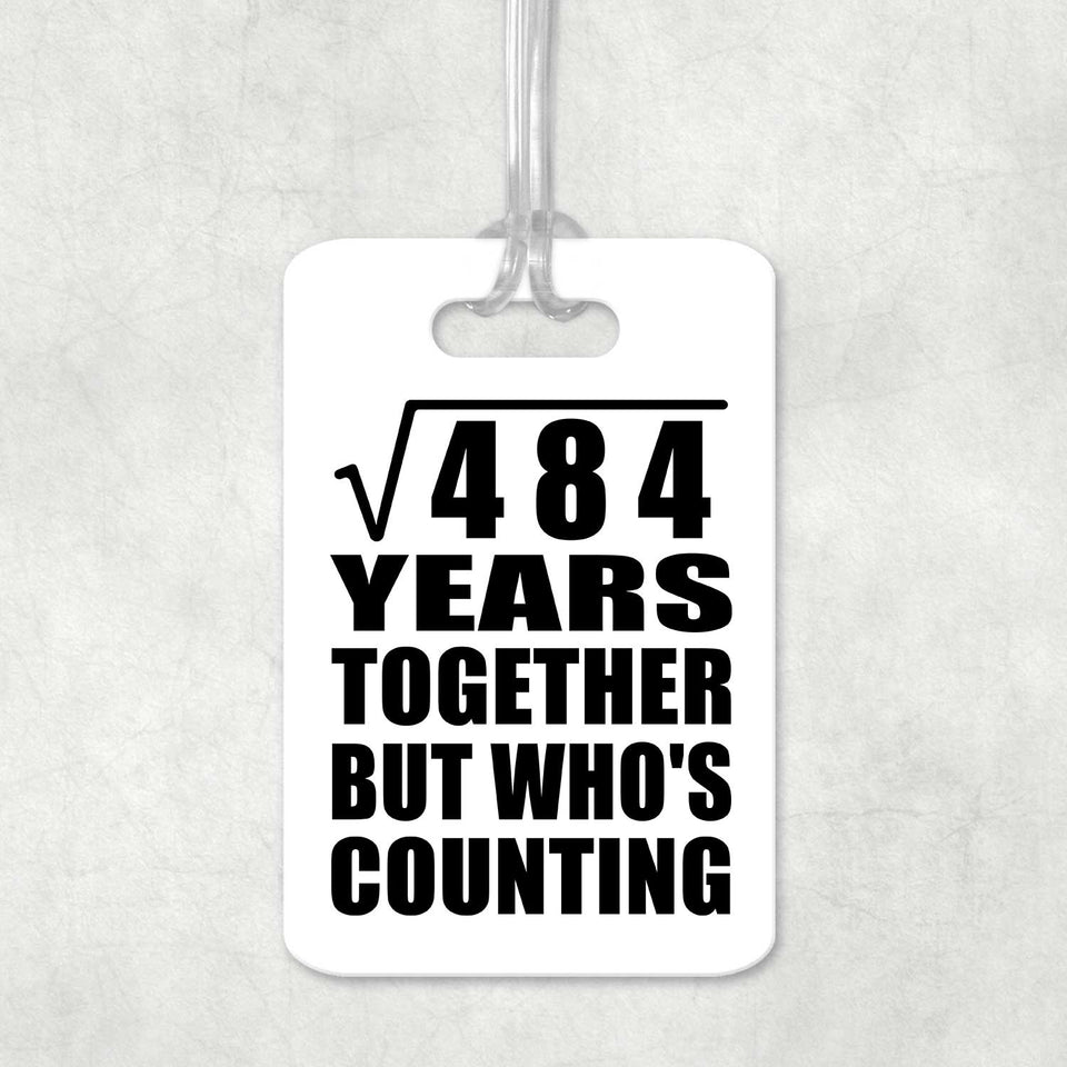 22nd Anniversary Square Root of 484 Years Who's Counting - Luggage Bag Tag