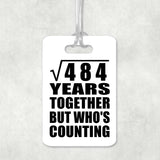 22nd Anniversary Square Root of 484 Years Who's Counting - Luggage Bag Tag