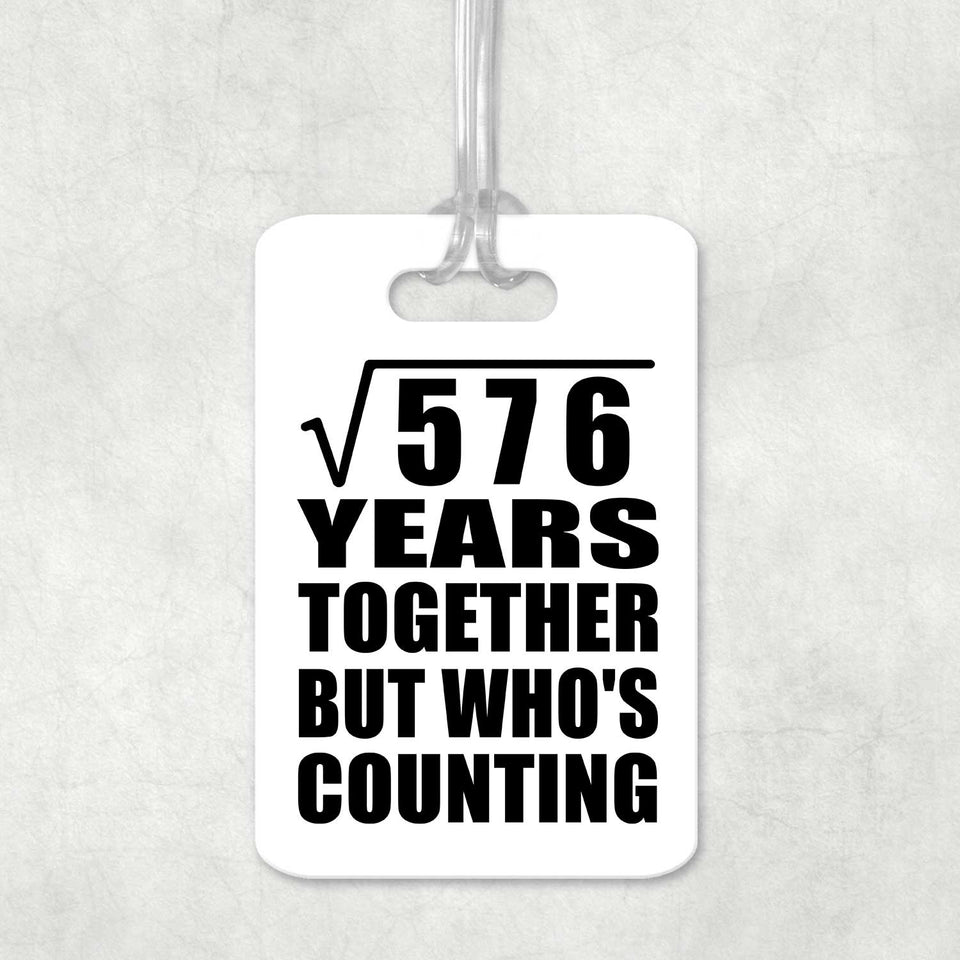 24th Anniversary Square Root of 576 Years Who's Counting - Luggage Bag Tag