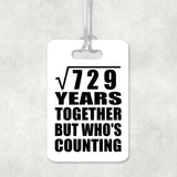 27th Anniversary Square Root of 729 Years Who's Counting - Luggage Bag Tag