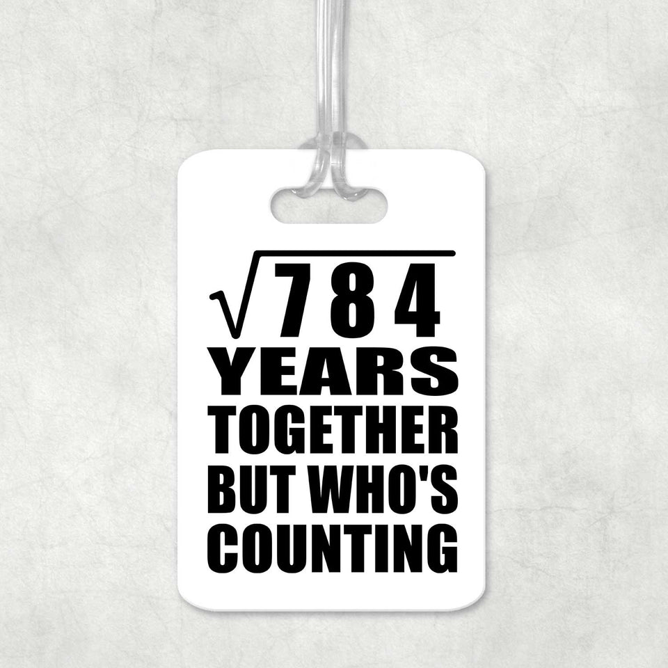 28th Anniversary Square Root of 784 Years Who's Counting - Luggage Bag Tag