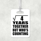2nd Anniversary Square Root of 4 Years Who's Counting - Luggage Bag Tag