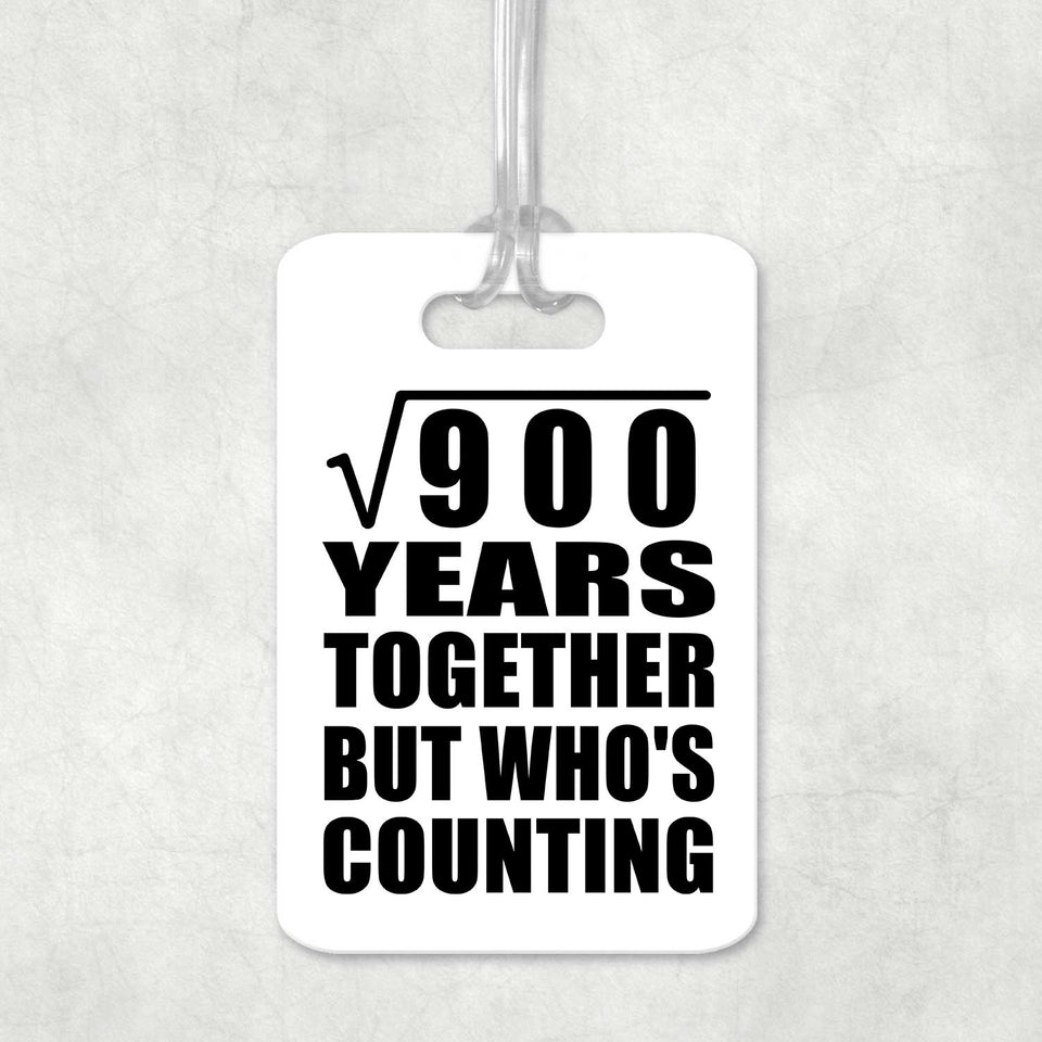 30th Anniversary Square Root of 900 Years Who's Counting - Luggage Bag Tag