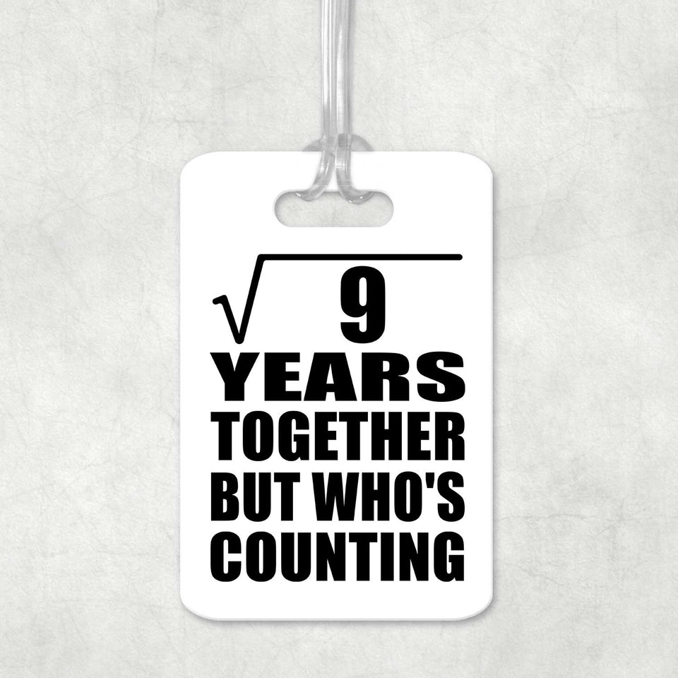 3rd Anniversary Square Root of 9 Years Who's Counting - Luggage Bag Tag