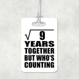 3rd Anniversary Square Root of 9 Years Who's Counting - Luggage Bag Tag
